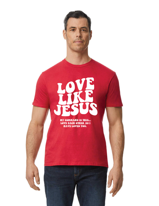 PRE-ORDER!  Love Like Jesus T-Shirt